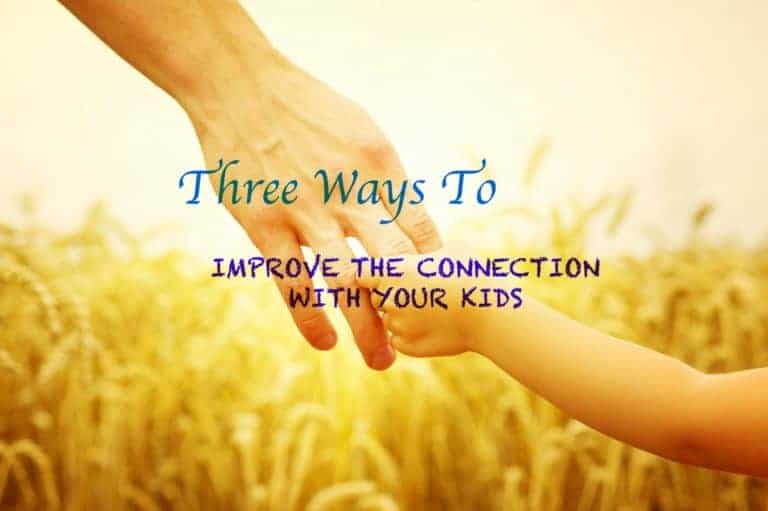 3 Ways To Improve Connecting With Your Kids – GDP001