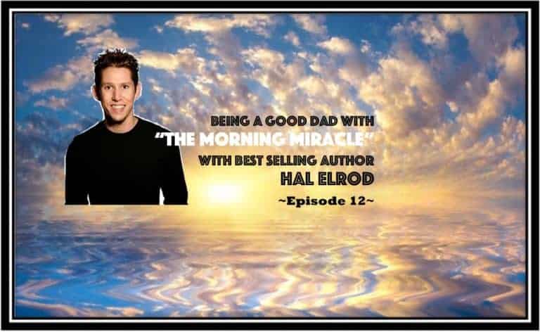 Being a Good Dad with “The Miracle Morning” – GDP012