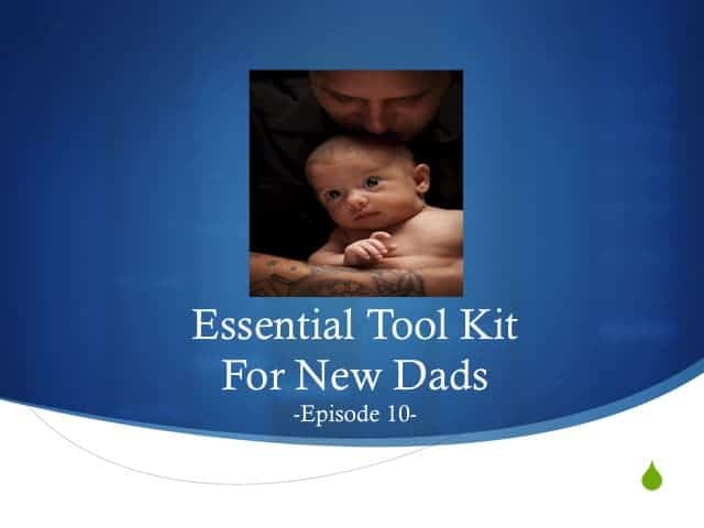 Essential Tool Kit for New Dads – GDP010