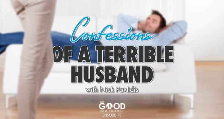 Confessions of a Terrible Husband with Nick Pavlidis – GDP015