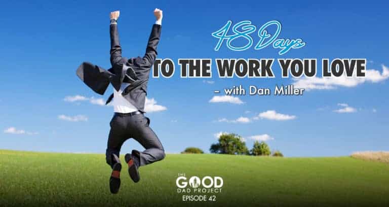 48 Days to The Work You Love with Dan Miller