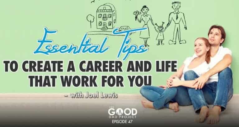 Creating a Career and Life that Work for You with Joel Louis