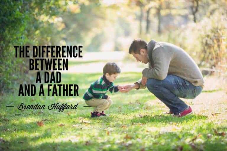 The Difference Between a Dad and a Father by Brendan Hufford