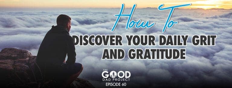How to Discover Daily Grit and Gratitude