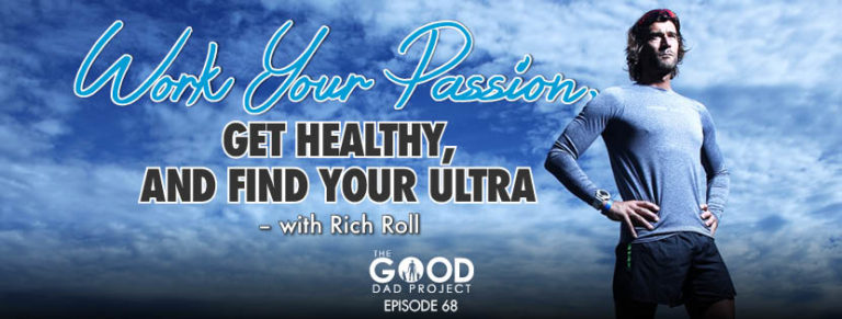 Work Your Passion, Get Healthy, and Find Your Ultra with Rich Roll