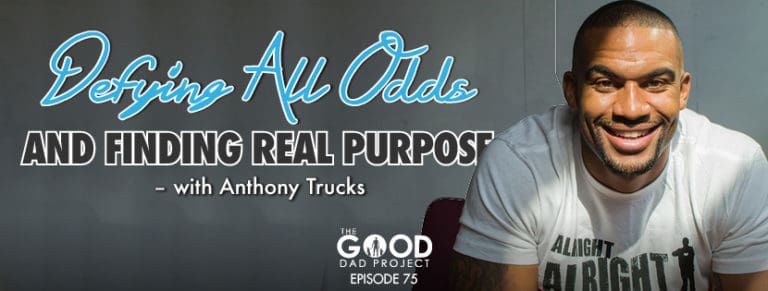 Defying All Odds with Anthony Trucks