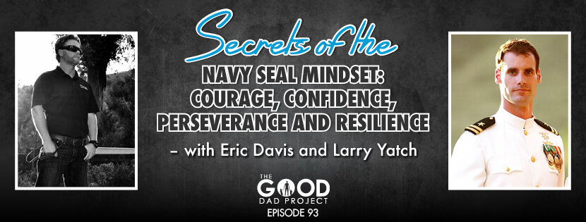 Secrets of the Navy SEALs mindset - courage, confidence perseverance and resilience