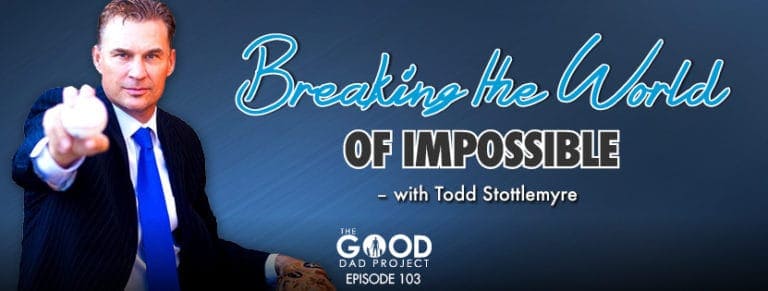 Breaking the World of Impossible with Todd Stottlemyre
