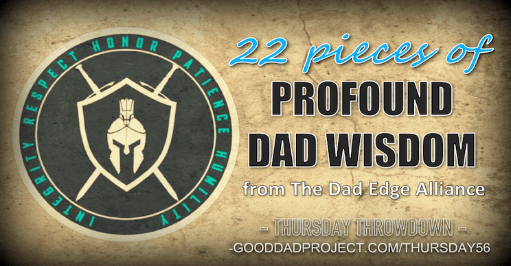 22 Pieces of Profound Dad Wisdom from The Dad Edge Alliance