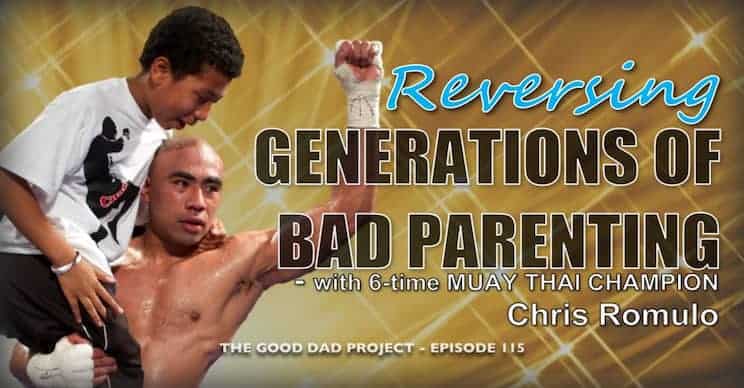 Reversing Generations of Bad Parenting with 6-Time Muay Thai Champion Chris Romulo
