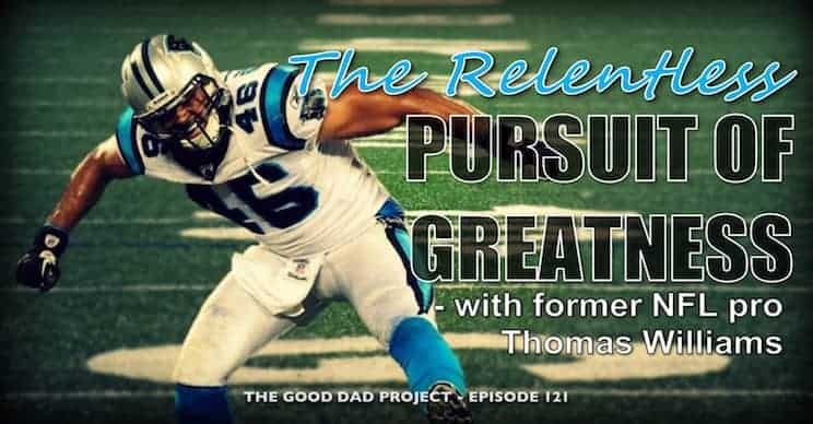 The Relentless Pursuit of Greatness with former NFL Pro Thomas Williams