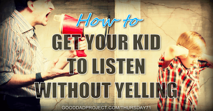 How to Get Your Kid to Listen Without Yelling