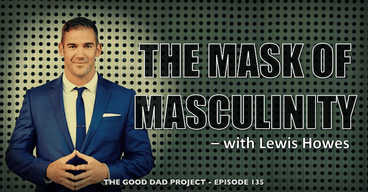The Mask of Masculinity with Lewis Howes