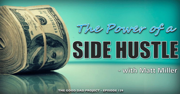 The Power of a Side Hustle with Matt Miller