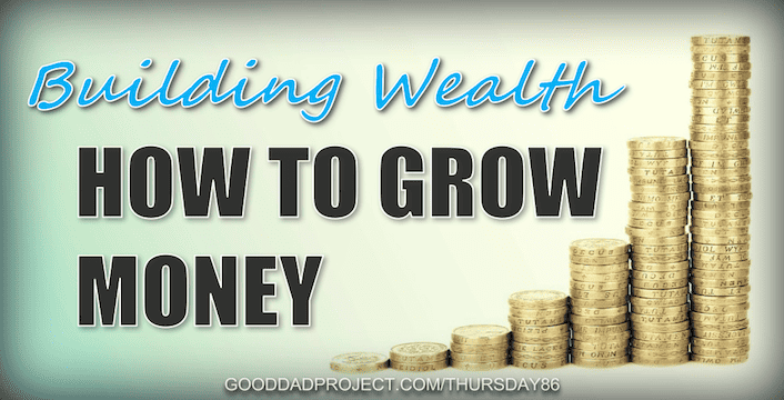TT 86 - Building Wealth How to Grow Money