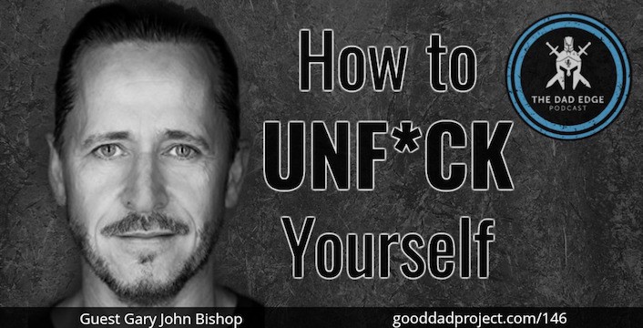 How to Unf*ck Yourself with Gary John Bishop