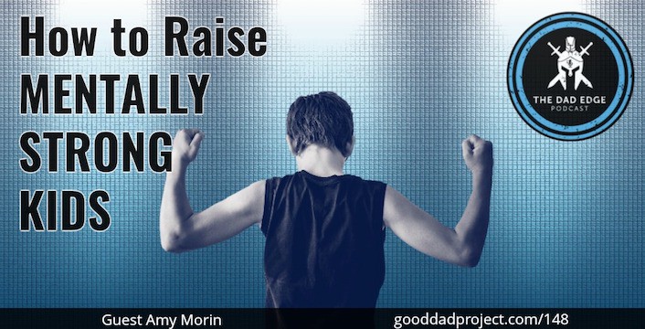 How to Raise Mentally Strong Kids with Amy Morin