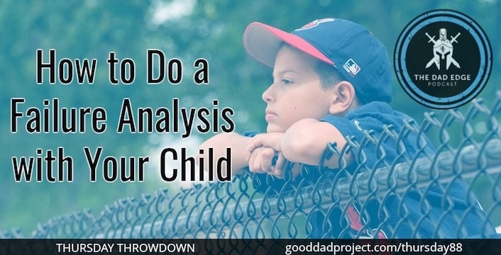 How to Do a Failure Analysis with Your Child