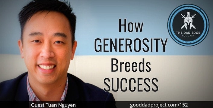 How Generosity Breeds Success with Tuan Nguyen