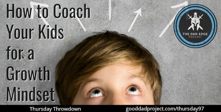 How to Coach Your Kids for a Growth Mindset