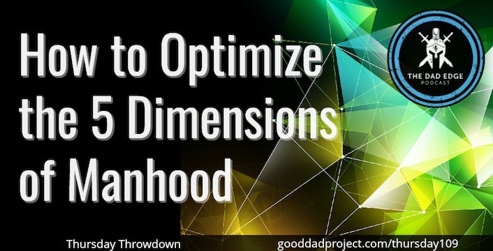 How to Optimize the 5 Dimensions of Manhood