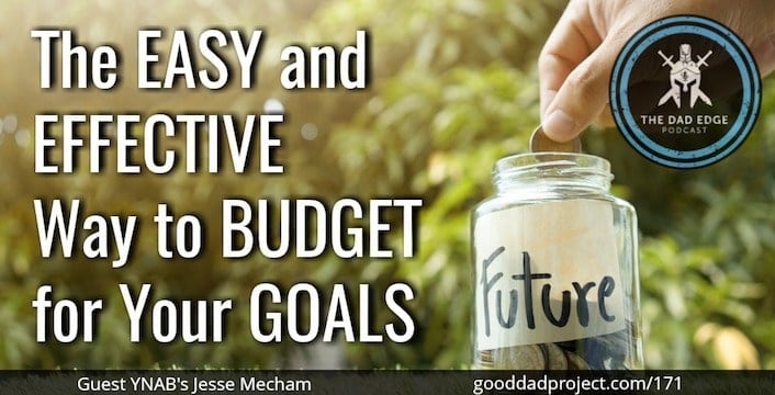 The Easy and Effective Way to Budget for Your Goals with Jesse Mecham