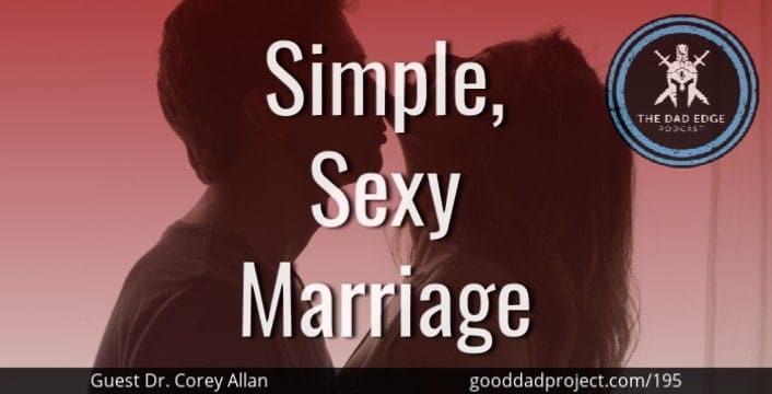 Simple, Sexy Marriage with Dr. Corey Allan