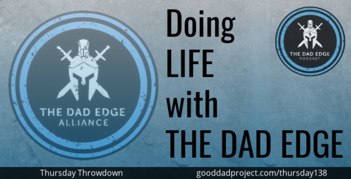 Doing Life with The Dad Edge