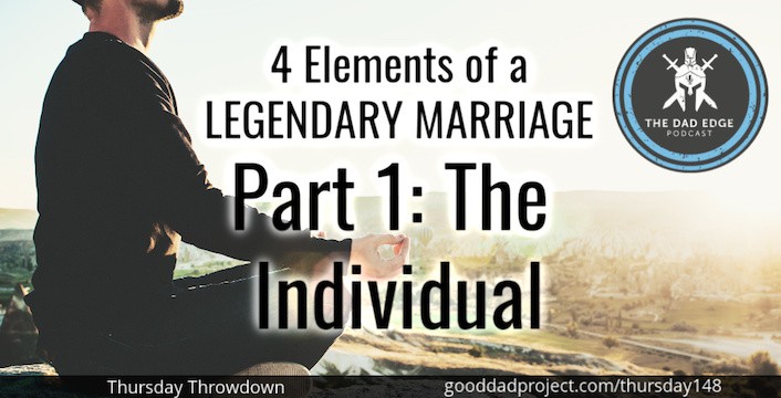 4 Elements of a Legendary Marriage Part 1—The Individual