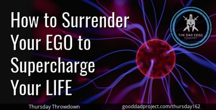 How to Surrender Your Ego to Supercharge Your Life