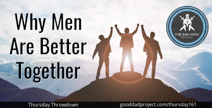 Why Men Are Better Together