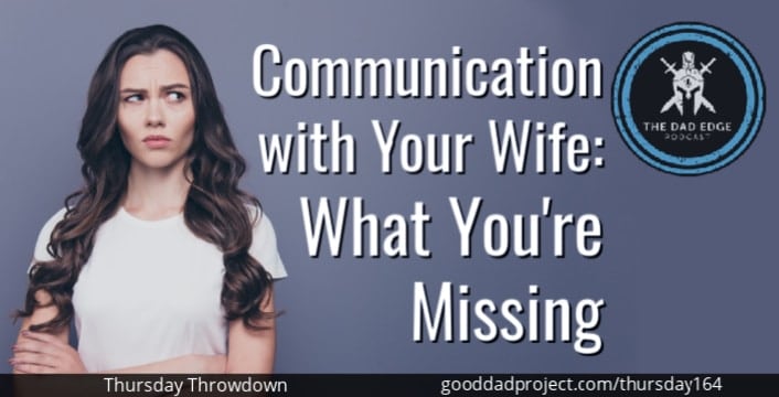 Communication with Your Wife: What You’re Missing
