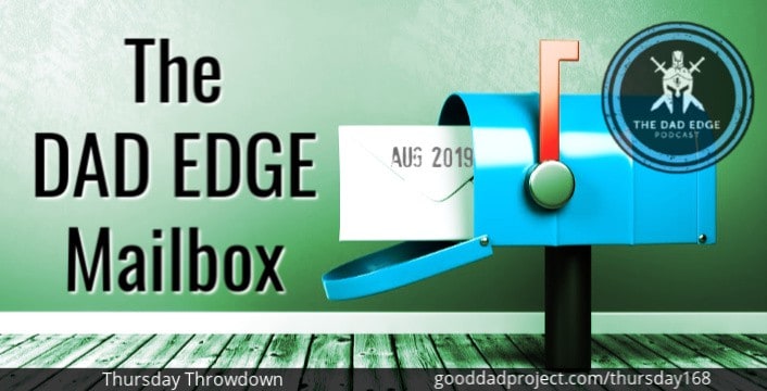 The Dad Edge Mailbox for August 2019