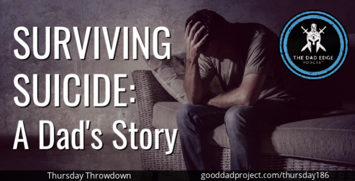 Surviving Suicide: A Dad’s Story