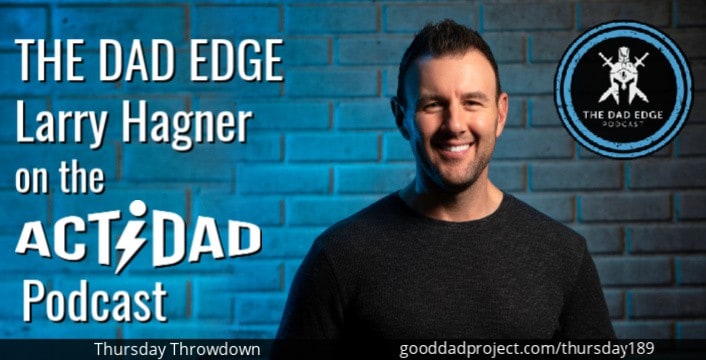 The Dad Edge: Larry Hagner on the Actidad Podcast