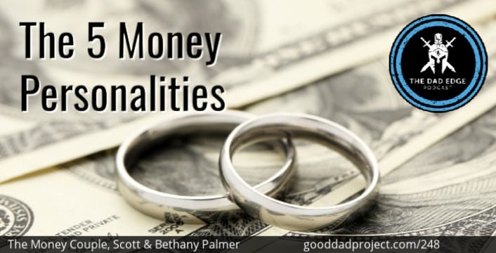 The 5 Money Personalities: Speaking the Same Love and Money Language with The Money Couple, Scott and Bethany Palmer