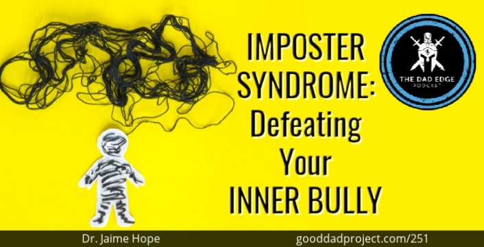 Imposter Syndrome: Defeating Your Inner Bully with Dr. Jamie Hope