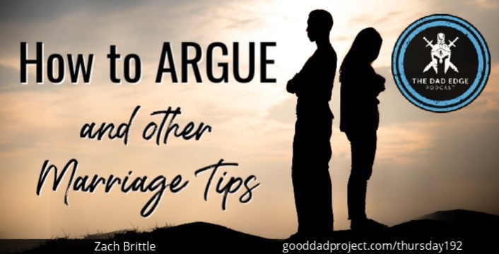 How to Argue and Other Marriage Tips with Zach Brittle