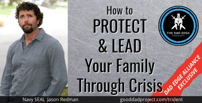 COVID-19: How to Protect and Lead Your Family Through Crisis with Retired Navy SEAL Jason Redman