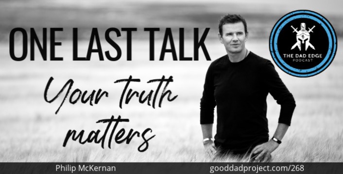 One Last Talk: Your Truth Matters with Philip McKernan