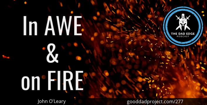 In AWE and On FIRE with John O’Leary
