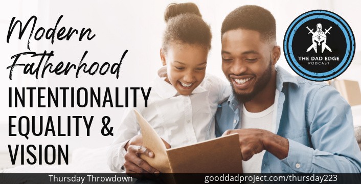 Modern Fatherhood: Intentionality, Equality, and Vision