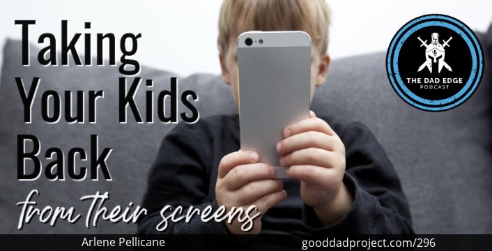 Taking Your Kids Back from Their Screens with Arlene Pellicane