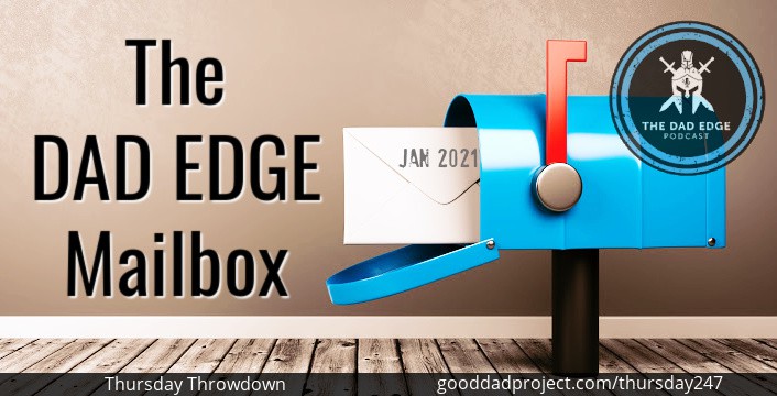 The Dad Edge Mailbox January 2021