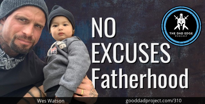 No Excuses Fatherhood with Wes Watson