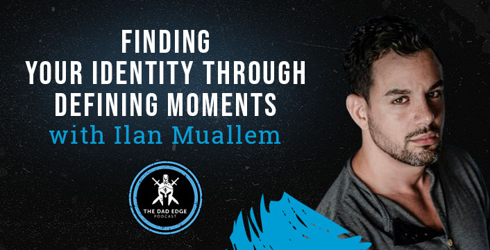 Finding Your Identity Through Defining Moments with Ilan Muallem