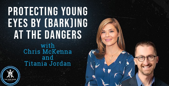 Protecting Young Eyes by (Bark)ing at the Dangers with Chris McKenna and Titania Jordan