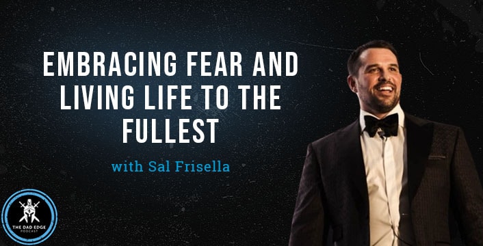 Embracing Fear and Living Life to the Fullest with Sal Frisella