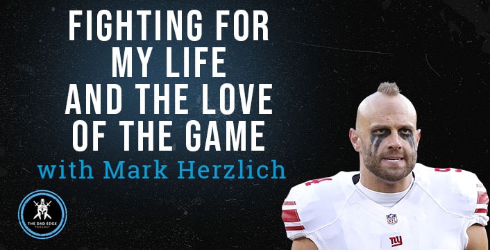 Fighting for My Life and the Love of the Game with Mark Herzlich