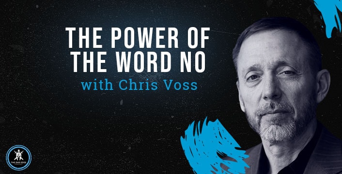 The Power of the Word No with Chris Voss